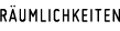 Räumlichkeiten